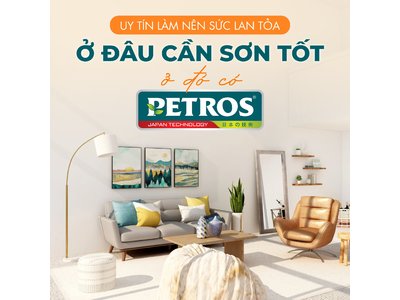 Ở đâu cần sơn tốt ở đó có Petros