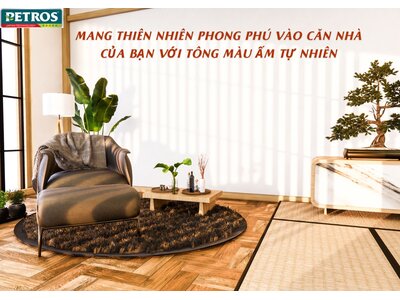 MANG THIÊN NHIÊN PHONG PHÚ VÀO CĂN NHÀ CỦA BẠN VỚI TÔNG MÀU ẤM TỰ NHIÊN