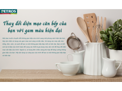 THAY ĐỔI DIỆN MẠO CĂN BẾP CỦA BẠN VỚI GAM MÀU HIỆN ĐẠI