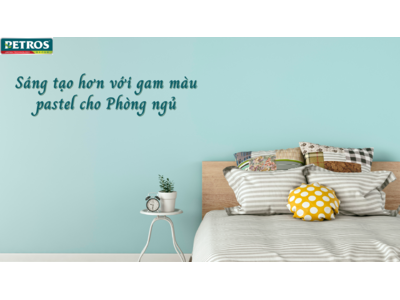 SÁNG TẠO HƠN VỚI GAM MÀU PASTEL CHO PHÒNG NGỦ